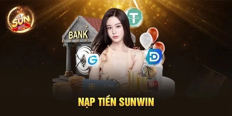 Sơ bộ về hình thức nạp tiền vào Sunwin